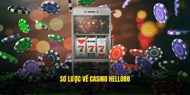 Sơ lược về casino Hello88