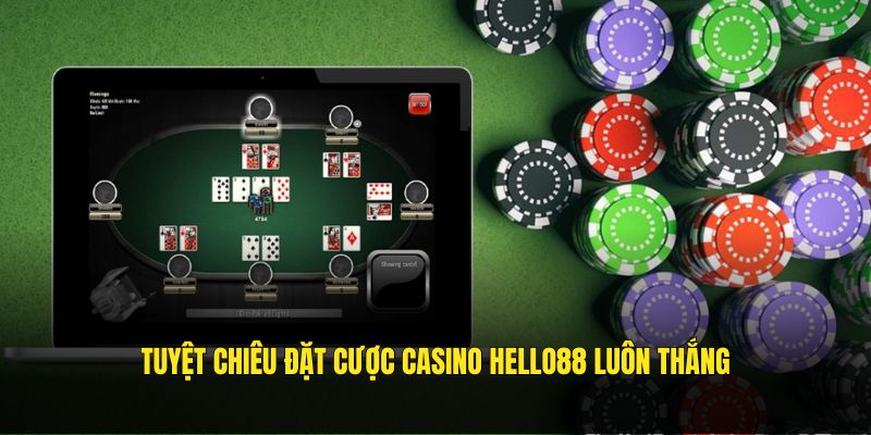 Tuyệt chiêu đặt cược casino Hello88 luôn thắng