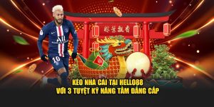 Kèo Nhà Cái Tại Hello88 Với 3 Tuyệt Kỹ Nâng Tầm Đẳng Cấp