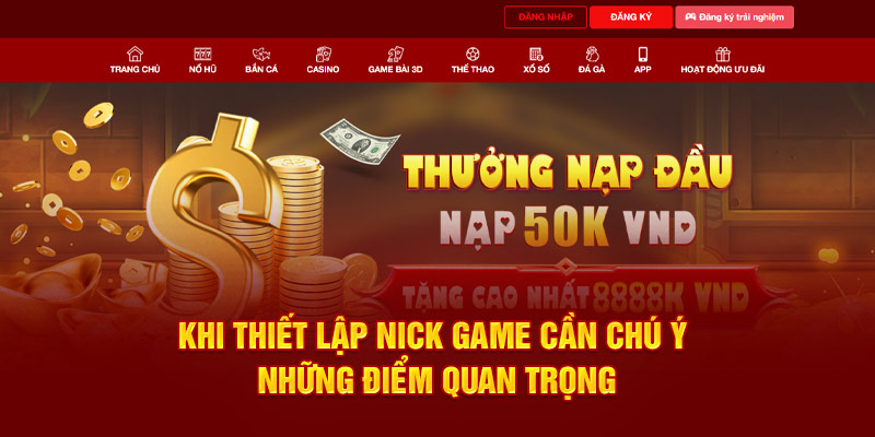 Khi thiết lập nick game cần chú ý những điểm quan trọng