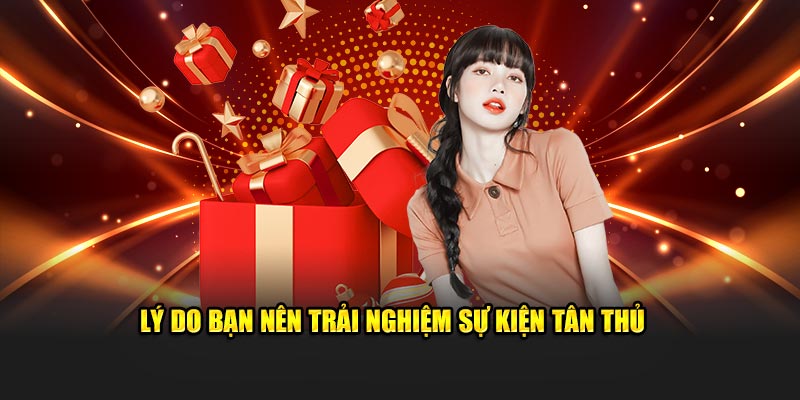 Lý do bạn nên trải nghiệm sự kiện tân thủ 