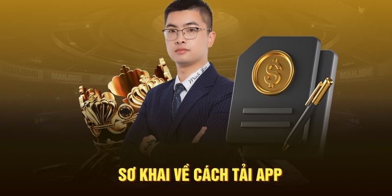 Sơ khai về cách tải app 